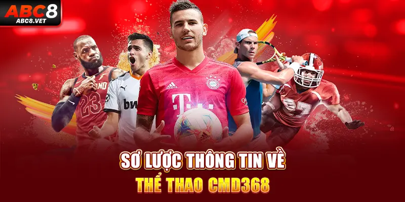 Sơ lược thông tin về thể thao CMD368