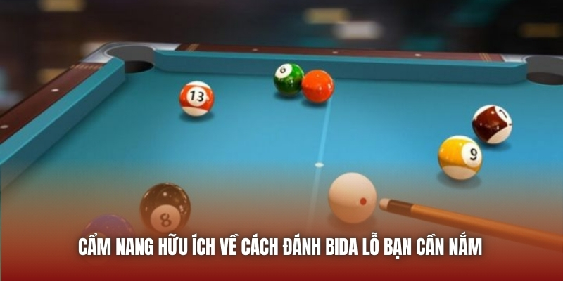 Cẩm nang hữu ích về cách đánh bida lỗ bạn cần nắm
