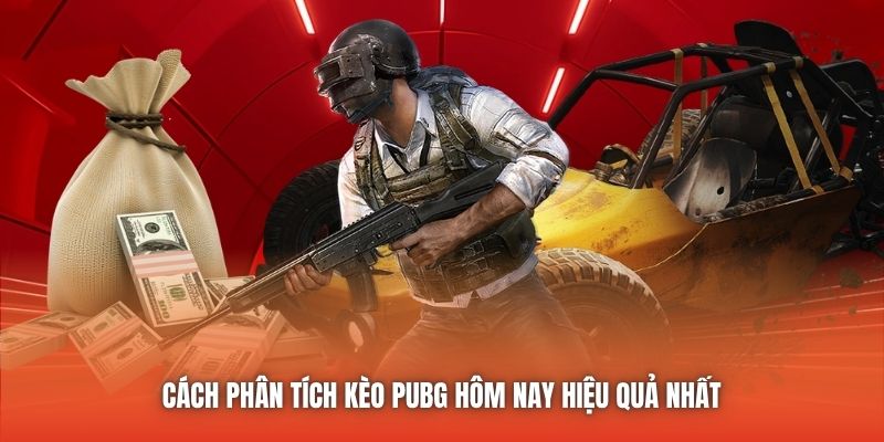 Cách phân tích kèo PUBG hôm nay hiệu quả nhất